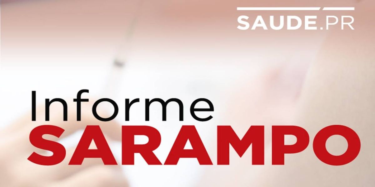 Paraná não registra novos casos de sarampo há quatro semanas