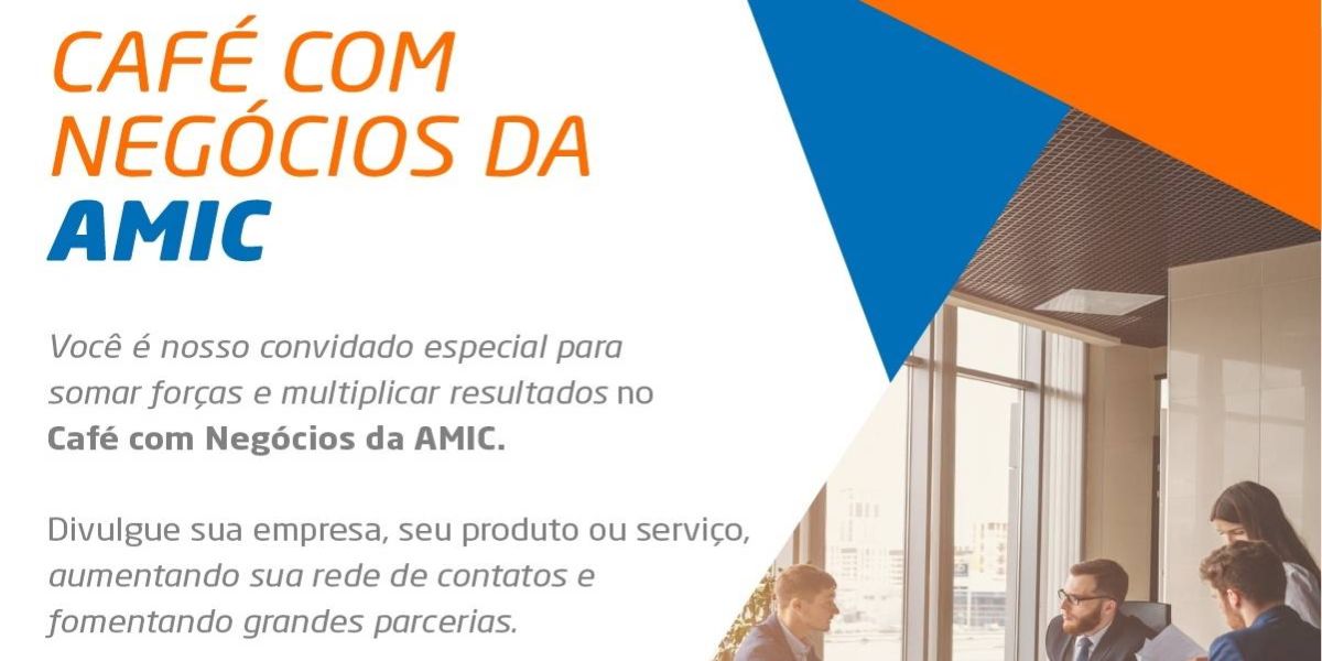 “Café com Negócios” da AMIC Oeste fomenta negócios e fortalece a prática do associativismo