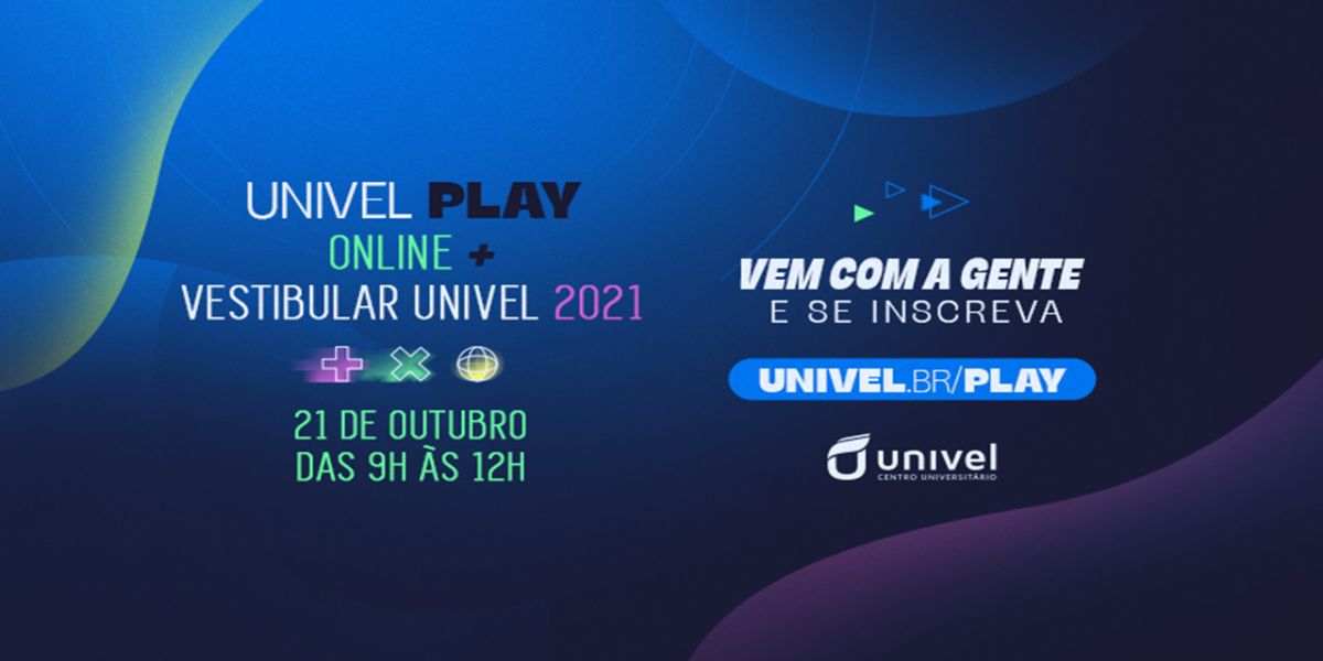 Vamos falar de futuro: Vestibular 2021 e Univel Play Online estão chegando