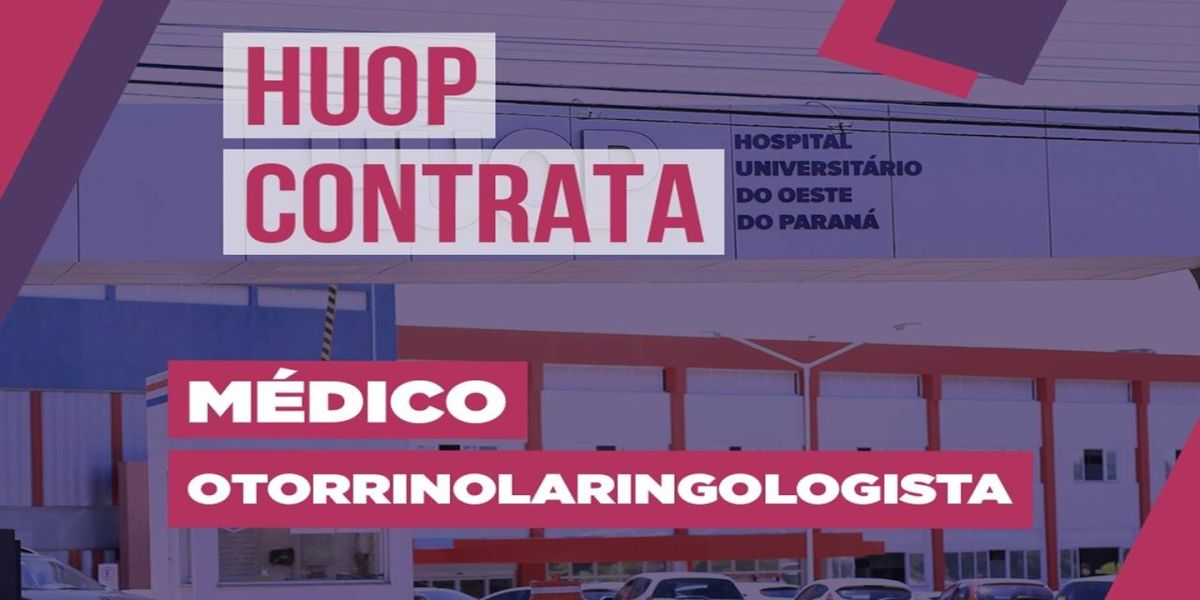Hospital Universitário do Oeste contrata otorrinolaringologista
