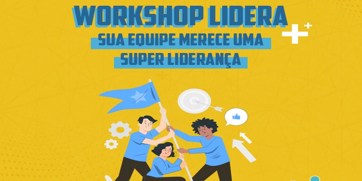Workshop online vai ter seis palestras com foco em liderar