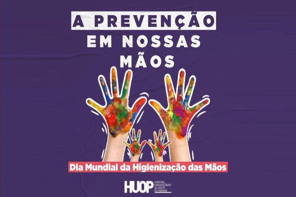 No dia Mundial de Higienização das Mãos HUOP lembra importância do hábito