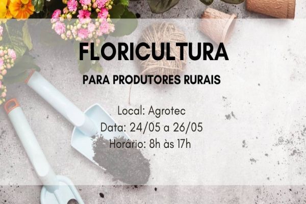 Agricultores iniciam curso de Floricultura básica na Agrotec