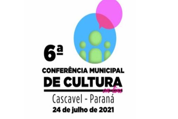 Cascavel realiza 6ª Conferência Municipal de Cultura