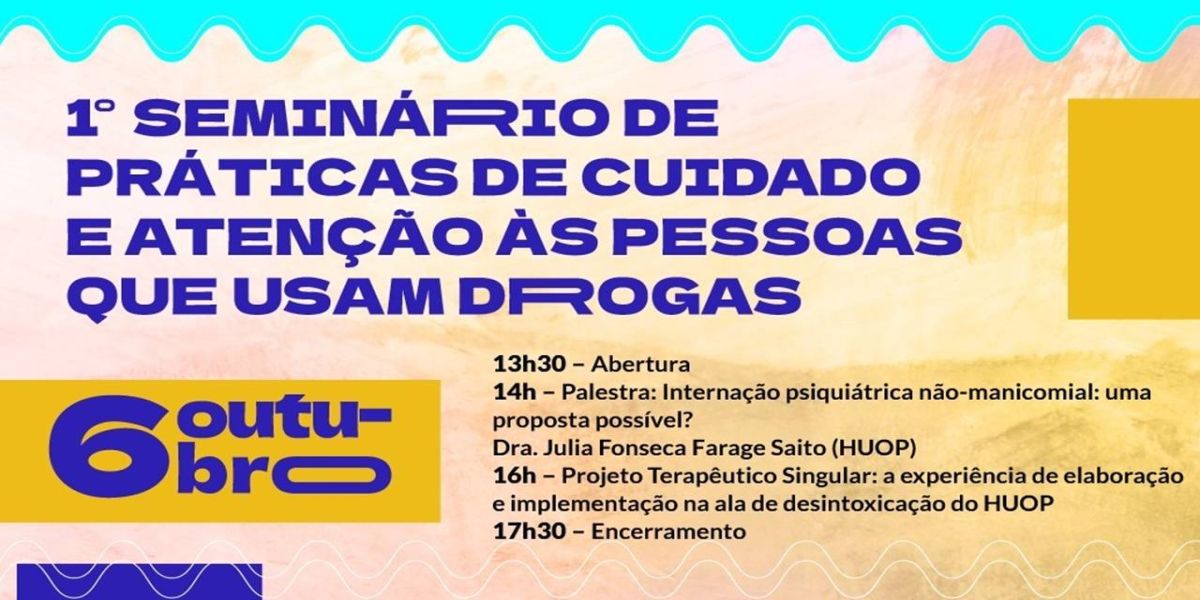 Inscrições abertas para o 1º Seminário de Práticas de Cuidado e Atenção às Pessoas que Usam Drogas