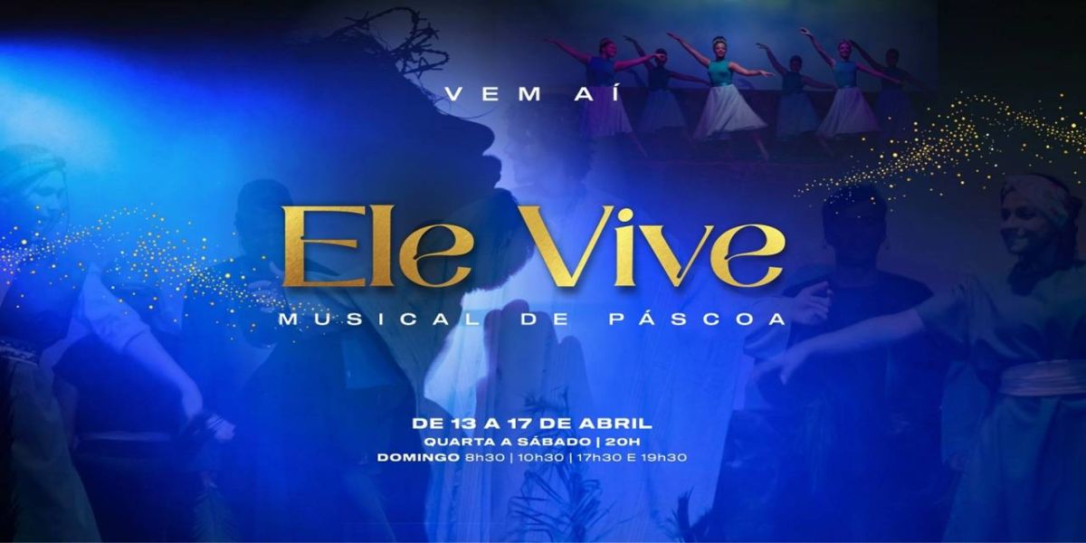 Nova Igreja Batista terá 8 apresentações do Espetáculo de Páscoa "Ele vive"