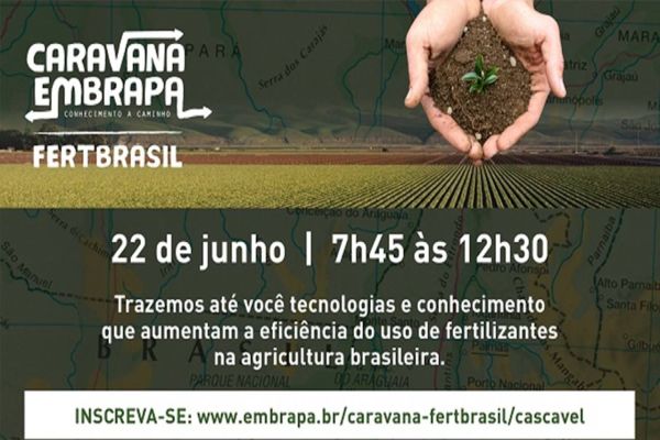 Cascavel sedia Caravana Embrapa FertBrasil neste 22 de junho