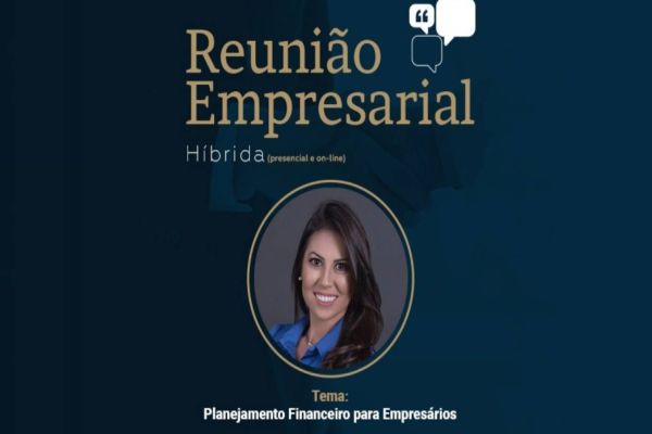 Planejamento financeiro a empresários será tema de reunião da Acic