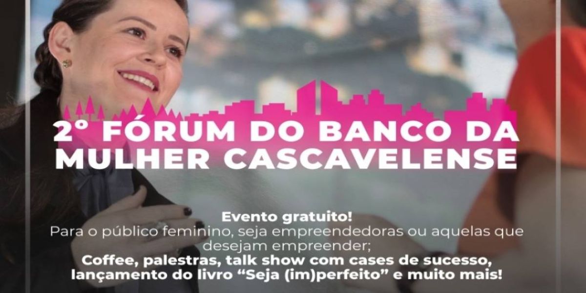 Empresárias e candidatas a empreender é o foco do 2º Fórum do Banco da Mulher Cascavelense