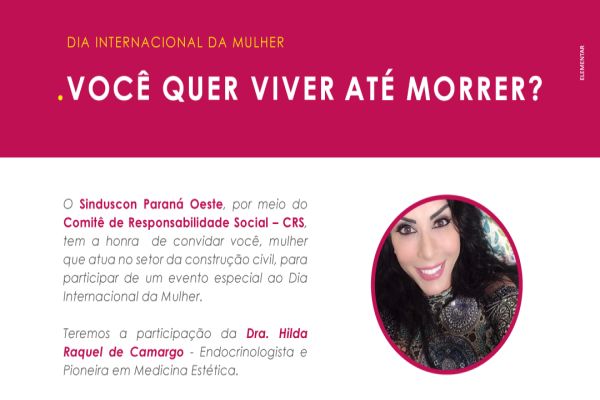 Dia da Mulher terá a palestra “Você quer viver até morrer?”