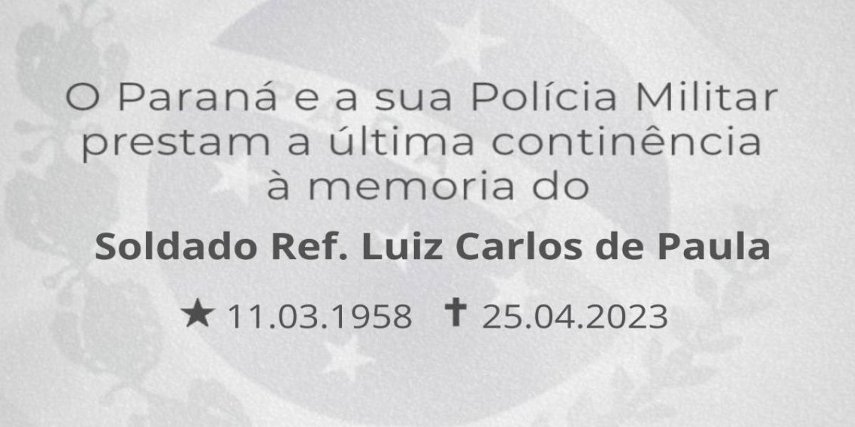 Polícia Militar emite nota de pesar pelo falecimento do Soldado PM Reformado Luiz Carlos de Paula