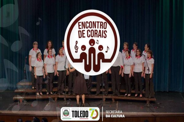 Cultura de Toledo abre inscrições para o 19º Encontro Municipal de Corais