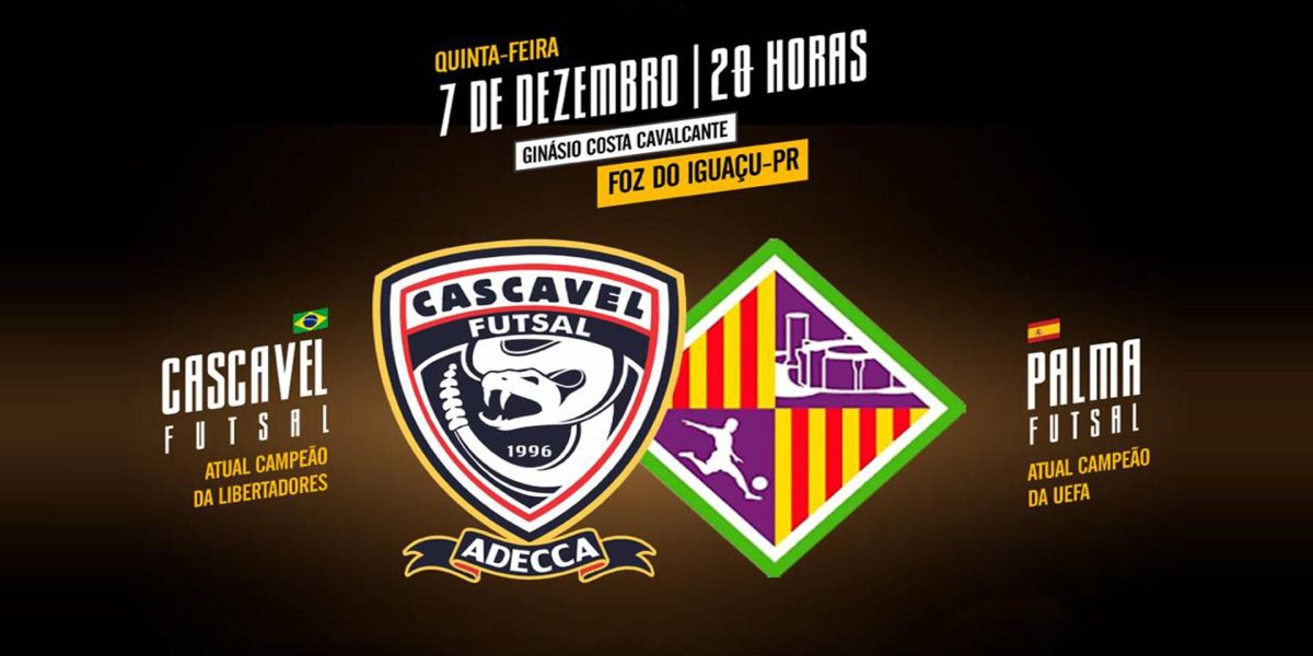 Copa Intercontinental: Cascavel Futsal enfrentará o Palma Futsal, atual campeão da UEFA