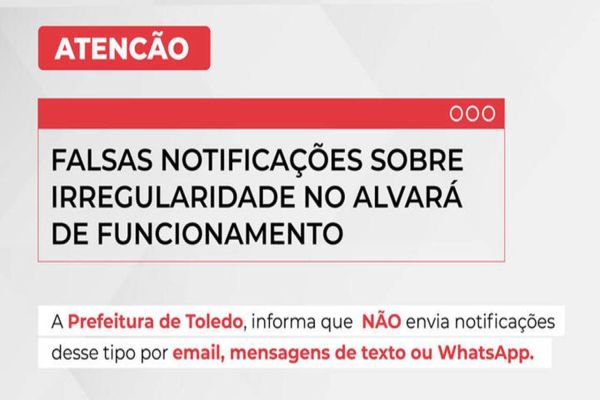 Prefeitura de Toledo alerta sobre notificações falsas de irregularidades no Alvará