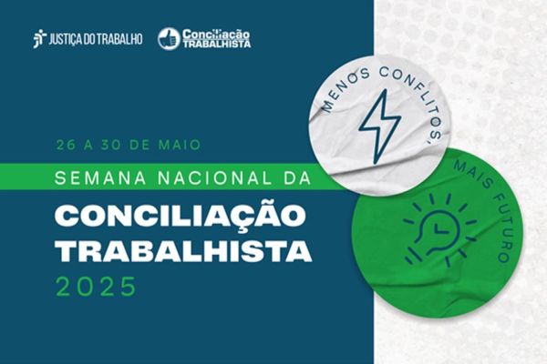 Imagem referente a notícia: Semana Nacional da Conciliação Trabalhista 2025 será de 26 a 30 de maio