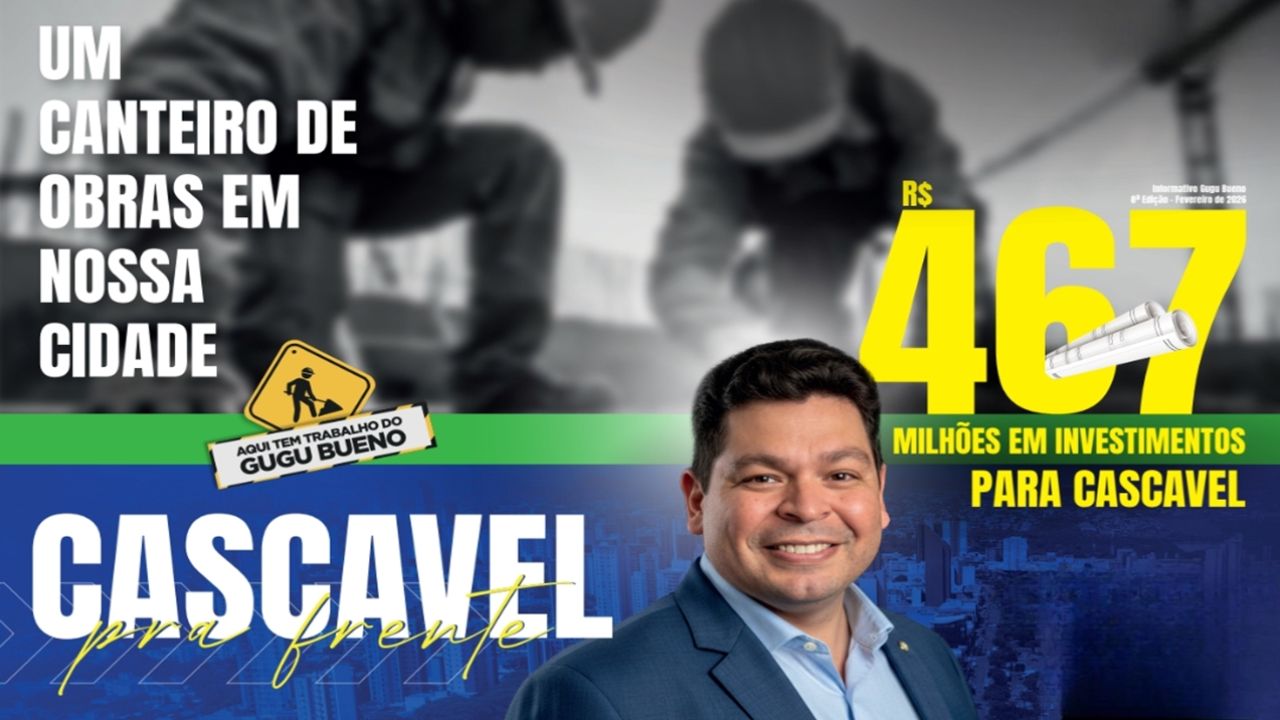 Com Gugu Bueno, Cascavel bate recorde histórico de investimentos e se consolida como potência regional no Paraná