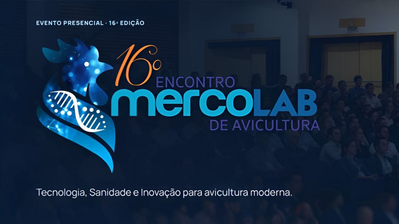 Ciência e inovação reúnem especialistas do Brasil e do exterior no 16º Encontro MercoLab de Avicultura