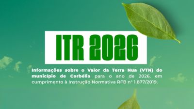 ITR 2026: Corbélia mantém valores da Terra Nua e alerta proprietários rurais sobre prazo da declaração