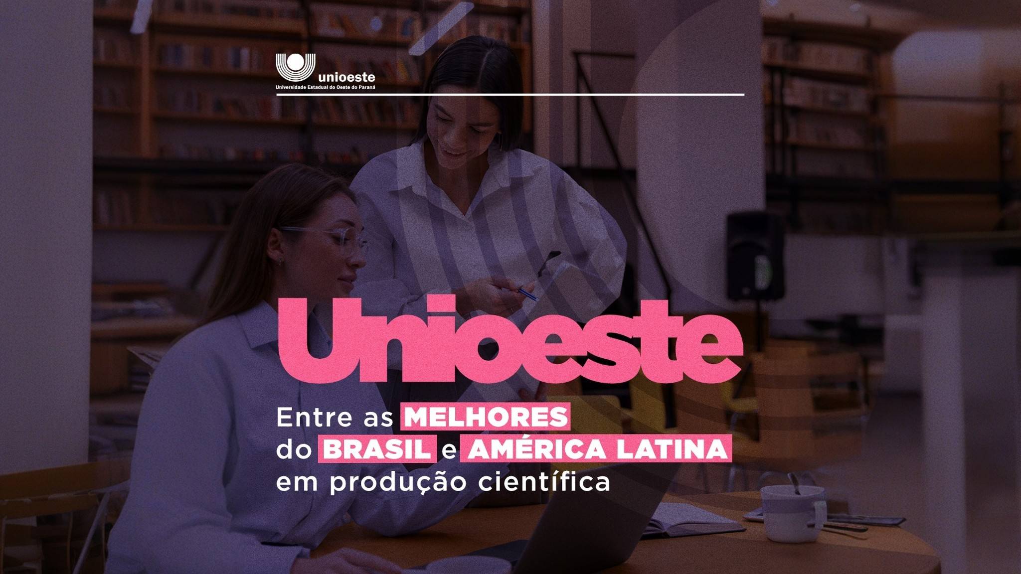 Unioeste está entre as melhores Universidades do Brasil e da América Latina