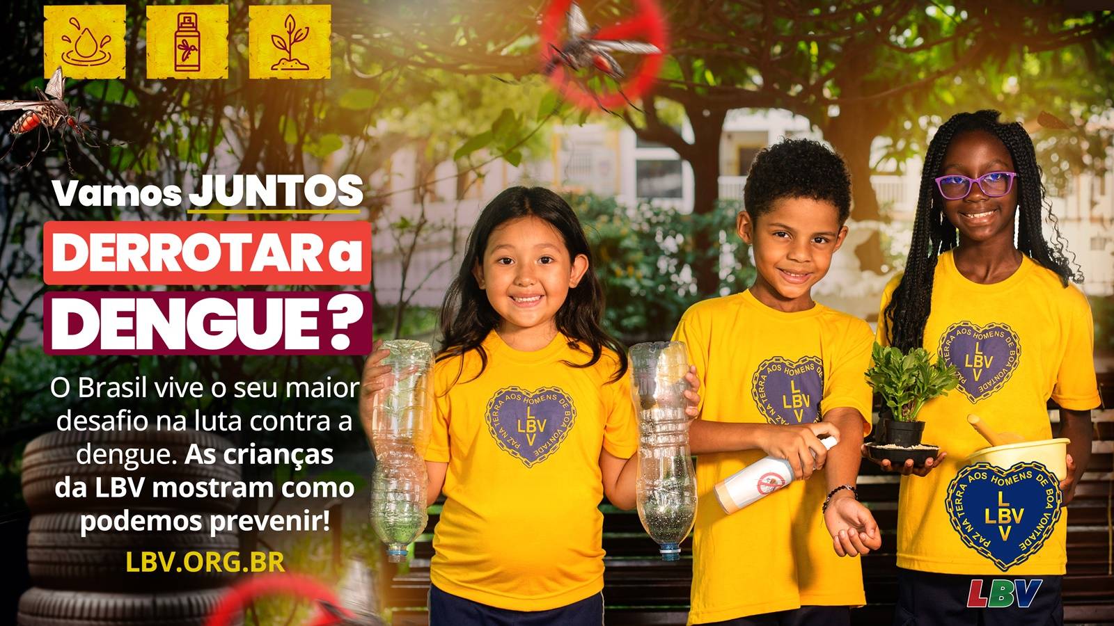 LBV lança campanha de combate à dengue com recado das crianças:  “Diga Sim à Prevenção”
