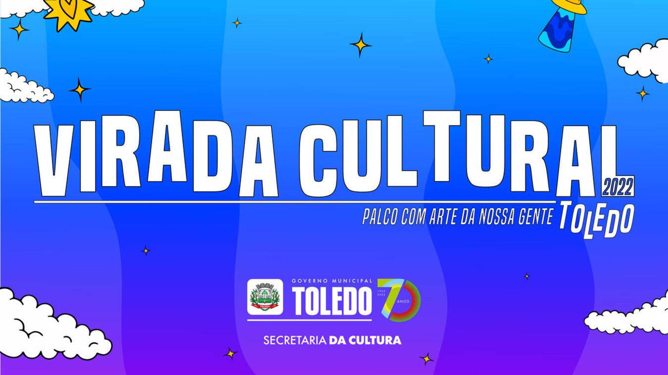 Fim de semana em Toledo será agitado pelas atrações da Virada Cultural 2022