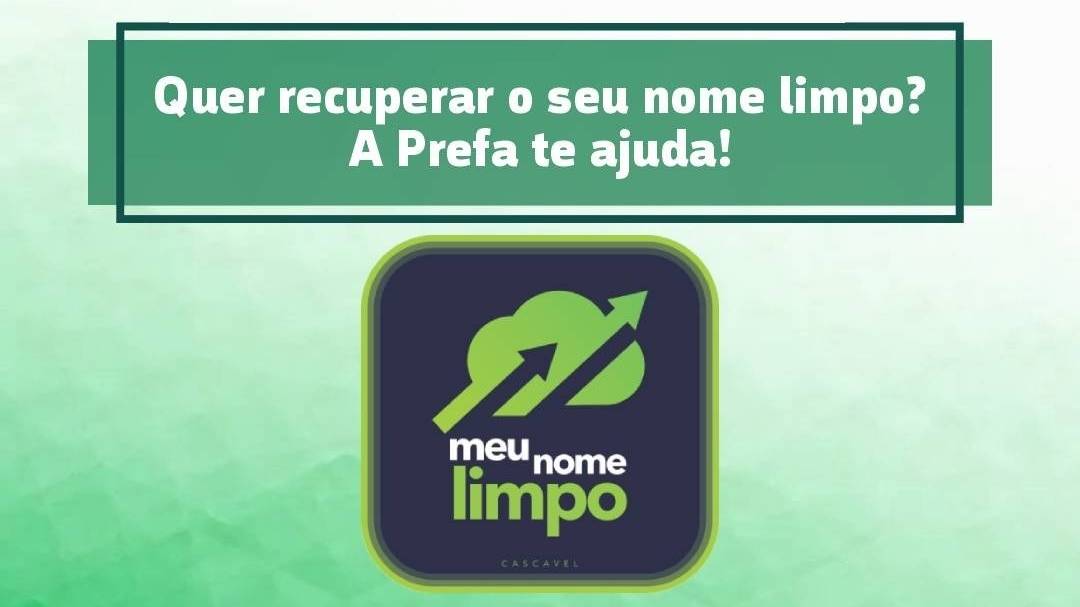 Quer recuperar seu nome limpo? A Prefeitura de Cascavel te ajuda!