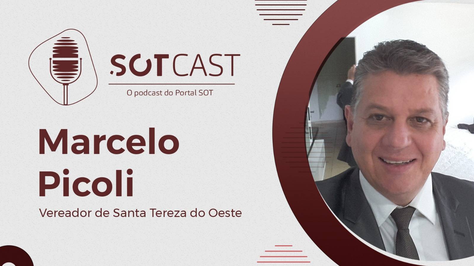 Vereador Marcelo Picoli - Santa Tereza do Oeste | #007 - SOTCast