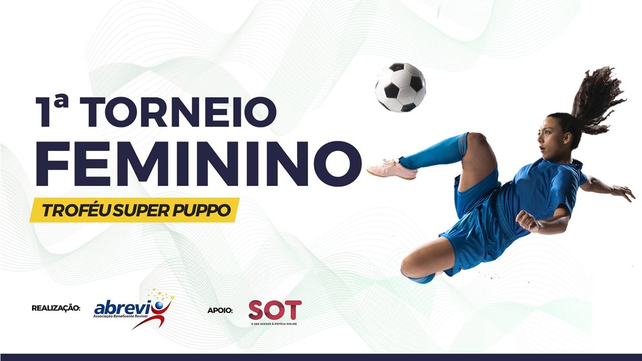 Abertas as inscrições do 1ª Torneio Feminino/Troféu Super Puppo