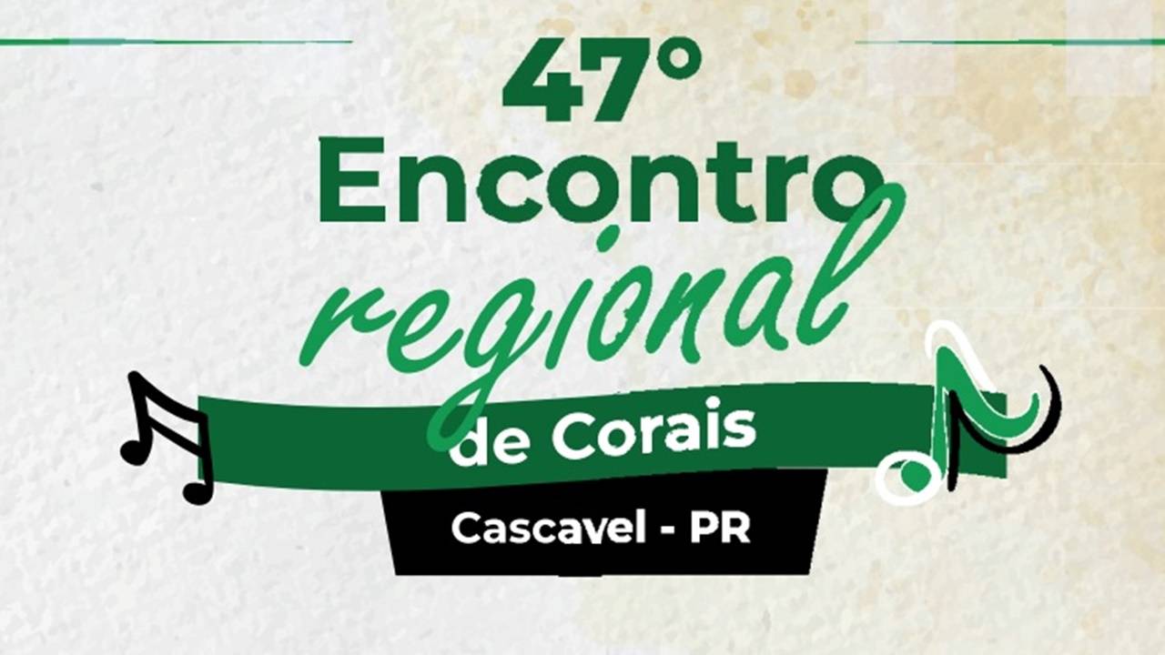 Cascavel recebe cantores para o 47º Encontro de Corais