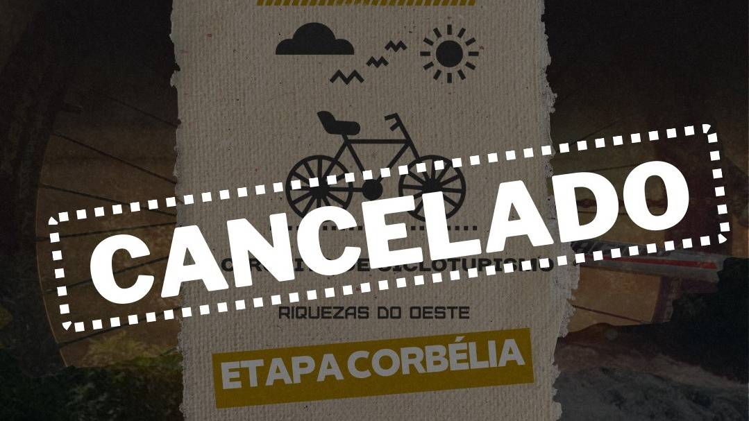 Comunicado: Cancelamento da Etapa de Cicloturismo de Corbélia