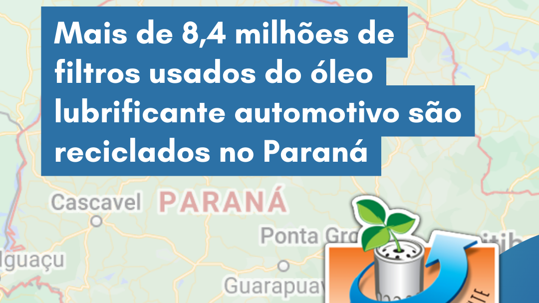 Mais de 8,4 milhões de filtros usados do óleo lubrificante automotivo são reciclados no Paraná